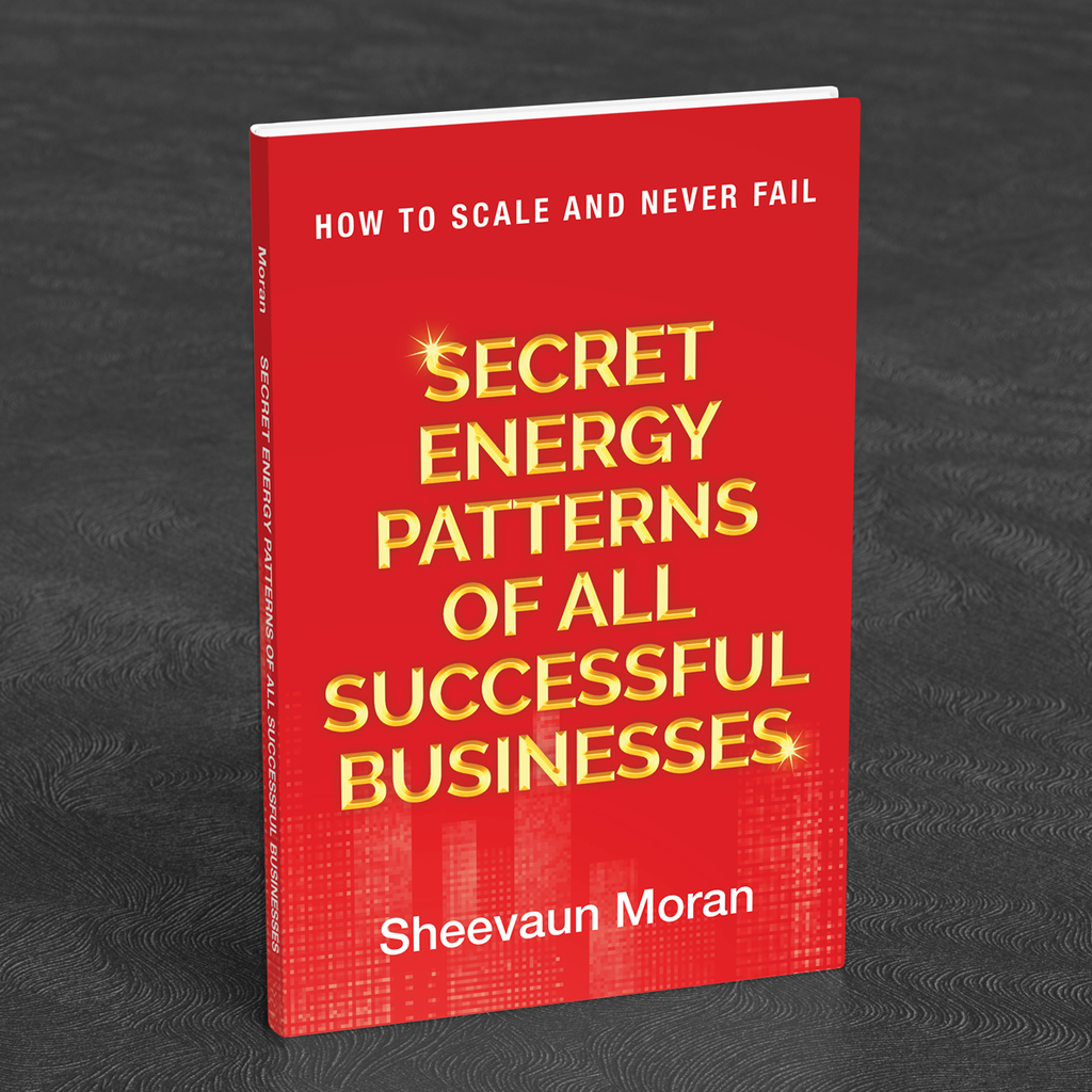 Secret Energy Patterns of All Successful Businesses: How to Scale and Never Fail e-Book