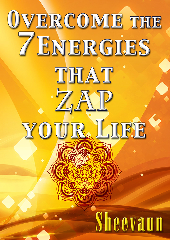 Overcome The 7 Energies that Zap Your LIFE! - Book