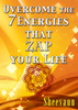 Overcome The 7 Energies that Zap Your LIFE! - Book - Energetic Solutions, Inc Sheevaun Moran