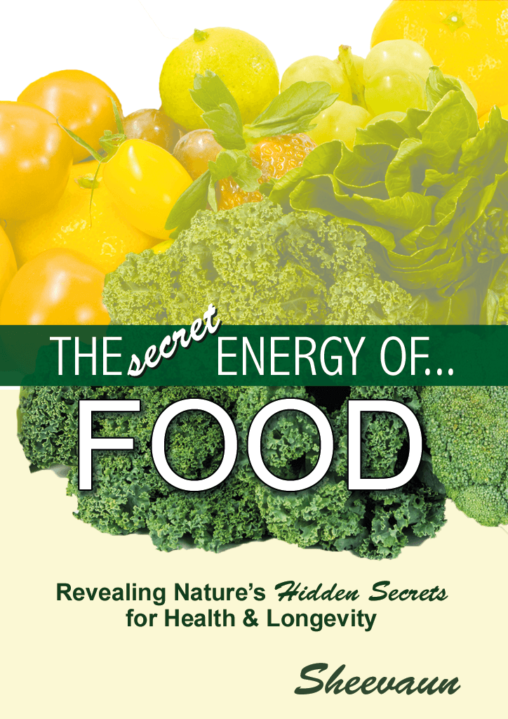 The Secret Energy of Food - Revealing Nature's Secrets for Health and Longevity