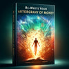 Re-Write Your Autobiography of Money
